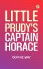 Little Prudy's Captain Horace