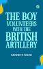 The Boy Volunteers with the British Artillery
