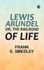 Lewis Arundel; Or The Railroad Of Life