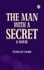 The Man with a Secret: A Novel