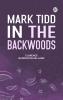 Mark Tidd in the Backwoods