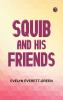 Squib and His Friends