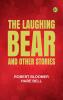 The Laughing Bear and Other Stories