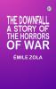 The Downfall : A Story of the Horrors of War