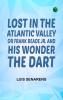 Lost in the Atlantic Valley; Or Frank Reade Jr. and His Wonder the Dart