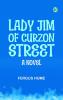 Lady Jim of Curzon Street: A Novel