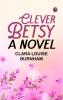 Clever Betsy: A Novel