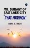 Mr. Durant of Salt Lake City That Mormon