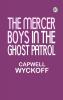 The Mercer Boys in the Ghost Patrol