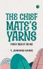 The Chief Mate's Yarns: Twelve Tales of the Sea
