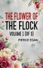 The Flower of the Flock Volume 1 (of 3)