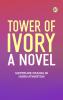 Tower of Ivory: A Novel