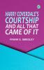 Harry Coverdale's Courtship and All That Came of It