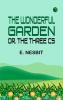 The Wonderful Garden; or The Three Cs