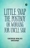 Little Snap the Postboy; Or Working for Uncle Sam