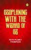 Ozoplaning with the Wizard of Oz