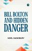 Bill Bolton and Hidden Danger