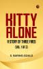 Kitty Alone: A Story of Three Fires (vol. 1 of 3)
