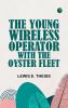 The Young Wireless Operator—With the Oyster Fleet