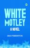 White Motley: A Novel