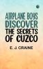 Airplane Boys Discover the Secrets of Cuzco