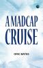 A Madcap Cruise