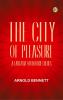 The City of Pleasure: A Fantasia on Modern Themes