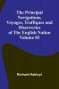 The Principal Navigations Voyages Traffiques and Discoveries of the English Nation - Volume 03