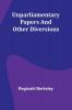 Unparliamentary papers and other diversions