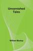 Unvarnished Tales