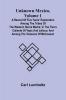 Unknown Mexico Volume 1; A Record of Five Years' Exploration Among the Tribes of the Western Sierra Madre; In the Tierra Caliente of Tepic and Jalisco; and Among the Tarascos of Michoacan