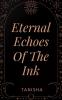 Eternal echoes of the ink