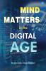 Mind matters In the digital age