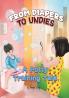 From Diapers To Undies - A Potty Training Tale