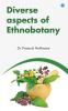 Diverse aspects of Ethnobotany