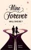 Mine Forever- Will She Be?