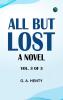 All But Lost: A Novel. Vol. 3 of 3