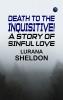 Death to the Inquisitive! A story of sinful love