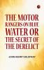 The Motor Rangers on Blue Water; or The Secret of the Derelict