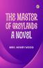 The Master of Greylands: A Novel