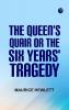 The Queen's Quair; or The Six Years' Tragedy
