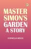 Master Simon's Garden: A Story