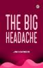 The Big Headache