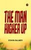 The Man Higher Up