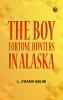 The Boy Fortune Hunters in Alaska