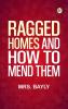 Ragged Homes and How to Mend Them