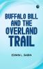BUFFALO BILL AND THE OVERLAND TRAIL