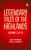 Legendary Tales of the Highlands (Volume 2 of 3)