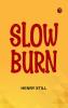 Slow Burn