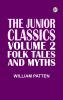 The Junior Classics Volume 2: Folk Tales and Myths